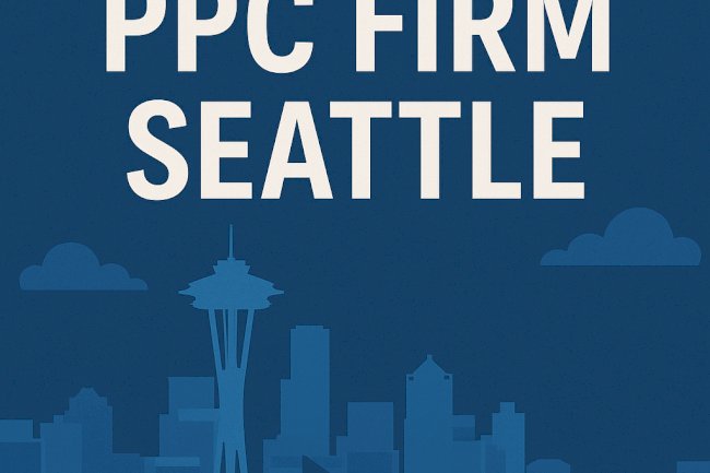 Choosing the Right PPC Firm in Seattle: A Guide for Small Businesses