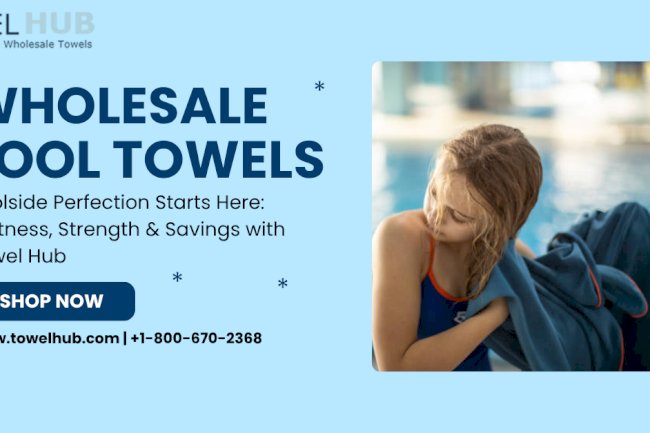 Soak in Style: High-Performance Pool Towels from Towel Hub