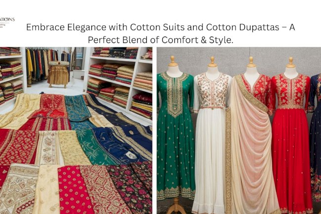 Embrace Elegance with Cotton Suits and Cotton Dupattas – A Perfect Blend of Comfort & Style.