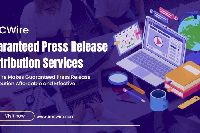 IMCWire Press Release Distribution Services That Guarantee Media Coverage
