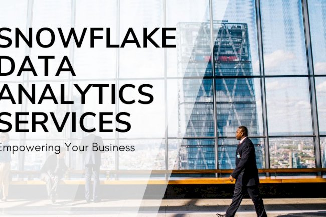 Snowflake Data Analytics Services: Empower Your Business
