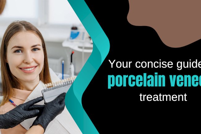 Your concise guide to porcelain veneers treatment