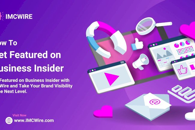 IMCWire Business Insider Press Release Tools Help You Succeed