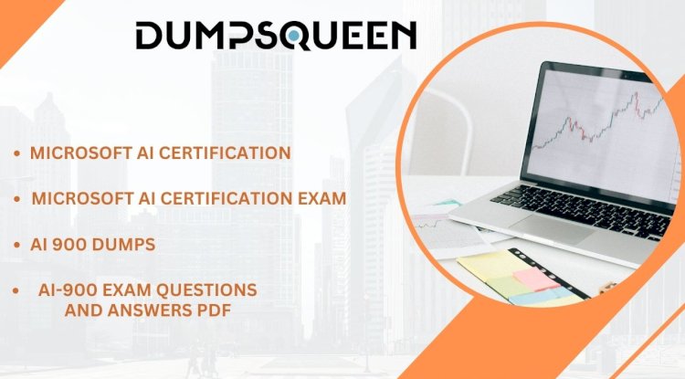 How to Pass Microsoft AI Certification Exam Quickly Using DumpsQueen Dumps