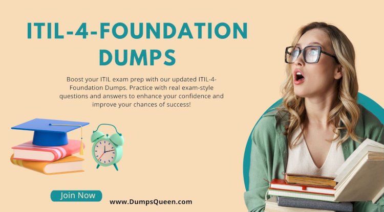 Upgrade Your Prep Strategy with ITIL V4 Dumps from DumpsQueen