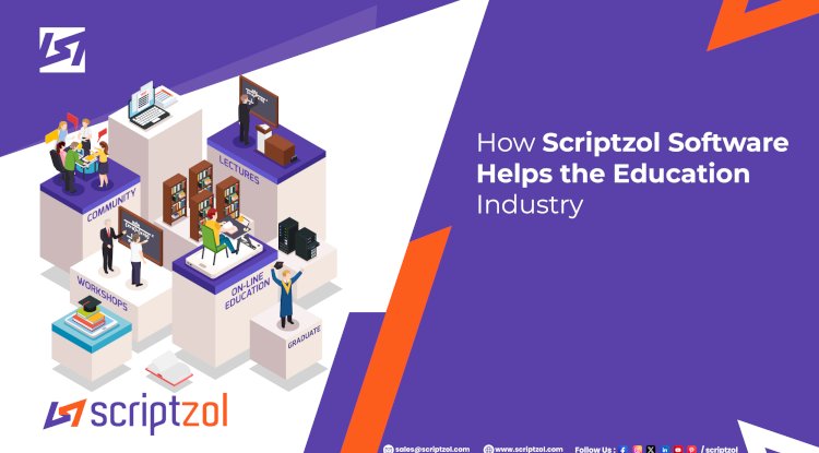 How Scriptzol Software Helps the Education Industry
