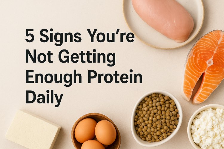 5 Signs You’re Not Getting Enough Protein Daily