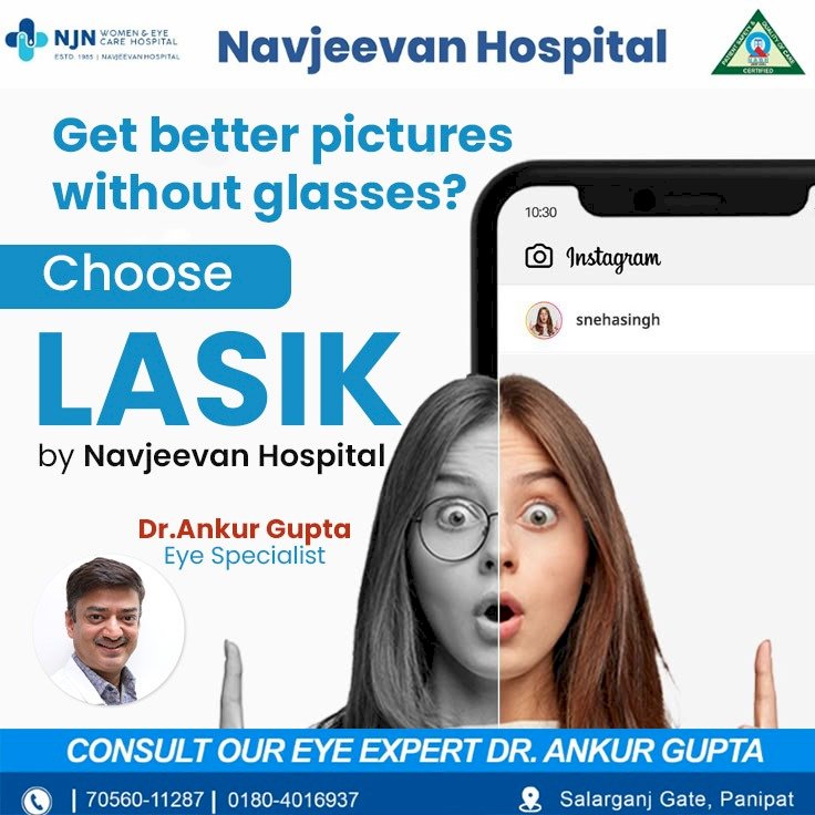 Discover the Best LASIK Laser Hospital in Panipat and the Best Glaucoma Hospital in Panipat – Welcome to Navjeevan Hospital