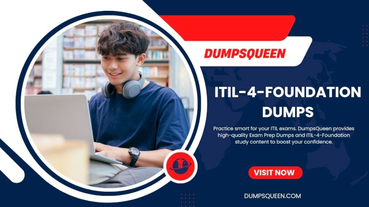Pass Your ITIL 4 Foundation Exam with DumpsQueen ITIL 4 Foundation Exam Dumps