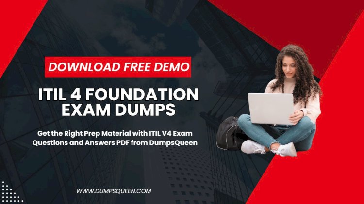 DumpsQueen ITIL-4-Foundation Dumps Provide Step-by-Step Guidance