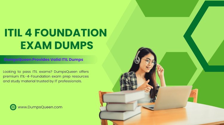 DumpsQueen ITIL-4-Foundation Dumps Give You a Competitive Edge