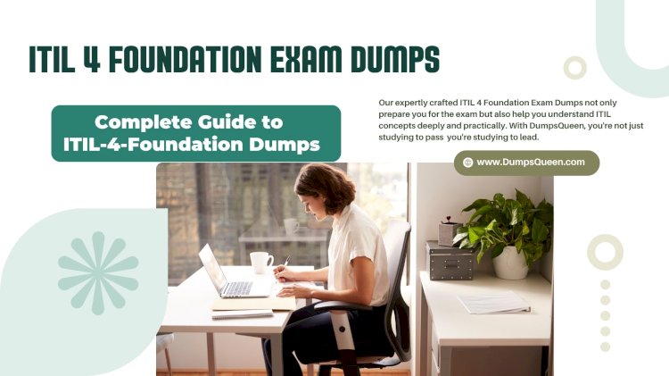 Find Reliable ITIL V4 Dumps Only on DumpsQueen Today