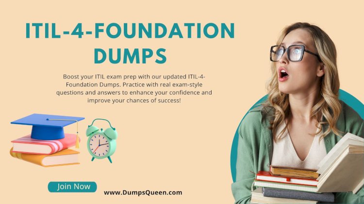 DumpsQueen Helps You Pass with Top-Quality ITIL 4 Foundation Practice Test