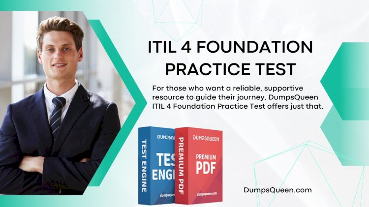 DumpsQueen Delivers Complete ITIL 4 Foundation Practice Test Packages