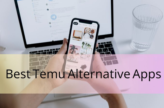 Temu vs Its Alternatives: Which Shopping App Offers Better Value?