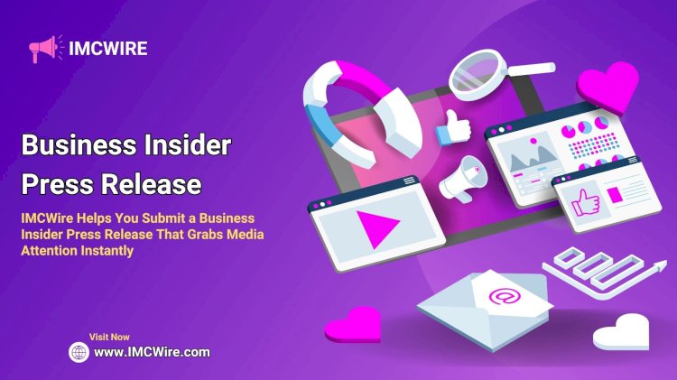 Share Your Success Story by Submitting to Business Insider Through IMCWire