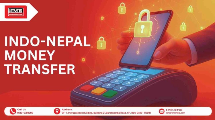 Trusted by Thousands: Indo Nepal Money Transfer Made Simple