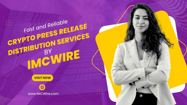 IMCWire Is Your Complete Crypto PR Agency for Token Launches and Project Awareness