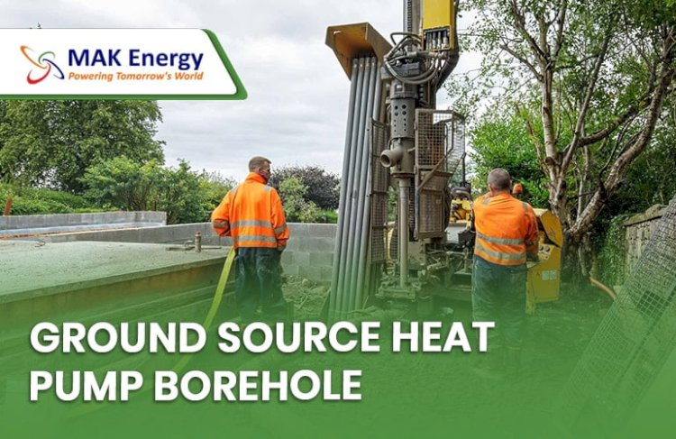 Why I Chose Mak Energy for My GSHP Borehole System